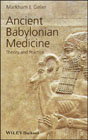Ancient babylonian medicine: theory and practice