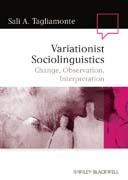 Variationist sociolinguistics: change, observation, interpretation