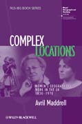 Complex locations: women's geographical work in the UK 1850-1970