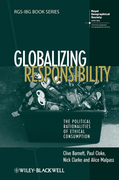 Globalizing responsibility: the political rationalities of ethical consumption