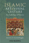 Islamic art and visual culture: an anthology of sources