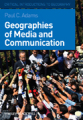 Geographies of media and communication
