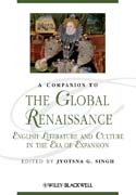 A companion to the global Renaissance: English literature and culture in the era of expansion