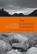 The contested commons: conversations between economists and anthropologists