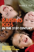 Raising kids in the 21st century: the science of psychological health for children