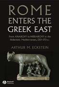 Rome enters the Greek east: from anarchy to hierarchy in the hellenistic mediterranean, 230-170 BC