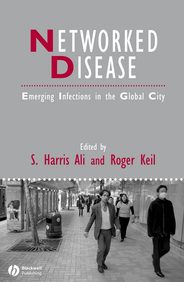Networked disease: emerging infections in the global city
