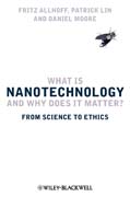 What is nanotechnology and why does it matter?: from science to ethics