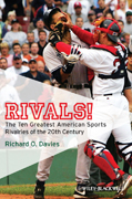 Rivals!: the ten greatest american sports rivalries of the 20th Century