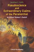 Pseudoscience and extraordinary claims of the paranormal: a critical thinker's toolkit