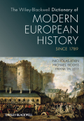 The Wiley-Blackwell dictionary of modern Europeanhistory since 1789