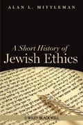 A short history of Jewish ethics: conduct and character in the context of covenant