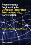 Requirements engineering for computer integratedenvironments in construction