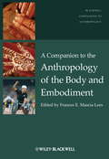A companion to the anthropology of the body and embodiment