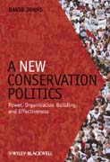 A new conservation politics: power, organization building and effectiveness
