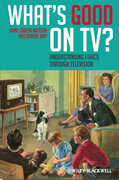 What's good on TV?: understanding ethics through television
