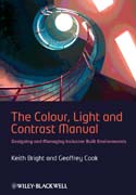 The colour, light and contrast manual: designing and managing inclusive built environments