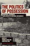 The politics of possession: property, authority, and access to natural resources