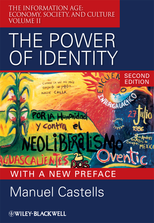 The power of identity: the information age v. II Economy, society, and culture