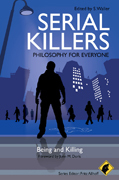 Serial killers : philosophy for everyone: being and killing