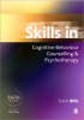 Skills in cognitive behavioural counselling and psychotherapy