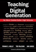 Teaching the digital generation: no more cookie-cutter high schools
