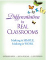 Differentiation for real classrooms: making it simple, making it work