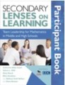 Secondary lenses on learning participant book: team leadership for mathematics in middle and high schools