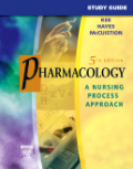 Study guide for pharmacology: a nursing process approach