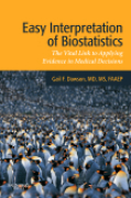 Easy interpretation of biostatistics: the vital link to applying evidence in medical decisions