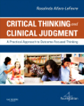 Critical thinking and clinical judgment: a practical approach to outcome-focused thinking