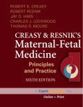 Creasy and Resnik's maternal-fetal medicine : principles and practice: expert consult: print online with updates