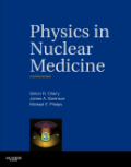 Physics in nuclear medicine: expert consult - online and print