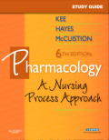 Study guide for pharmacology: a nursing approach