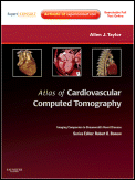 Atlas of cardiovascular computed tomography: imaging companion to Braunwald's heart disease