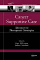 Cancer supportive care: advances in therapeutic strategies
