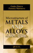 Microstructure of metals and alloys: an atlas of transmission electron microscopy images