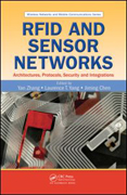 RFID and sensor networks: architectures, protocols, security, and integrations