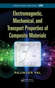 Electromagnetic, Mechanical, and Transport Properties of Composite Materials