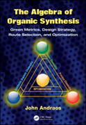 The algebra of organic synthesis: green metrics, design strategy, route selection, and optimization