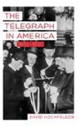The Telegraph in America 1832-1920