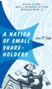 A Nation of Small Shareholders - Marketing Wall Street after World War II