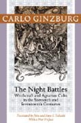 The Night Battles - Witchcraft and Agrarian Cults in the Sixteenth and Seventeenth Centuries