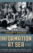 Information at Sea - Shipboard Command and Control in the U.S. Navy, from Mobile Bay to Okinawa