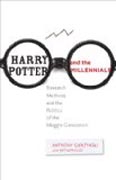 Harry Potter and the Millennials - Research Methods and the Politics of the Muggle Generation