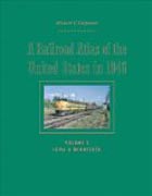 A Railroad Atlas of the United States in 1946 - Volume 5: Iowa and Minnesota