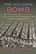 The Housing Bomb - Why Our Addiction to Houses is Destroying the Environment and Threatening Our Society