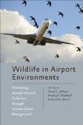 Wildlife in Airport Environments - Preventing Animal-Aircraft Collisions through Science-Based Management