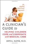 A Clinician`s Guide to Helping Children Cope and - An Applied Behavioral Approach