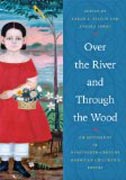 Over the River and Through the Wood - An Anthology of Nineteenth-Century American Children`s Poetry
